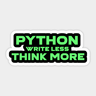 Python Write Less Think More Programming Sticker